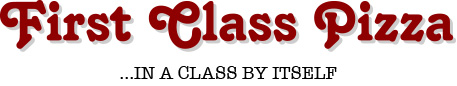 First Class Pizza - In a Class By Itself
