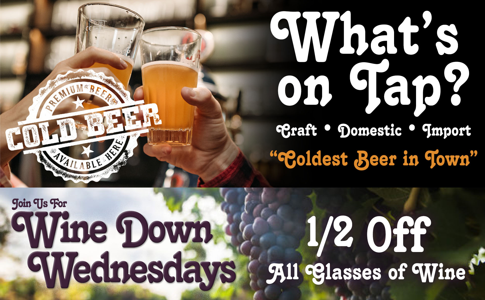 What's On Tap/Wine Down Wednesdays 1/2 Off Glasses of wine
