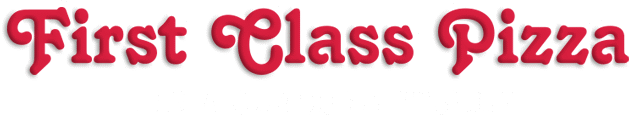 First Class Pizza ....in a class by itself